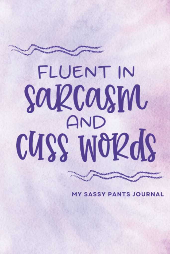 Fluent In Sarcasm And Cuss Words Mom Journal