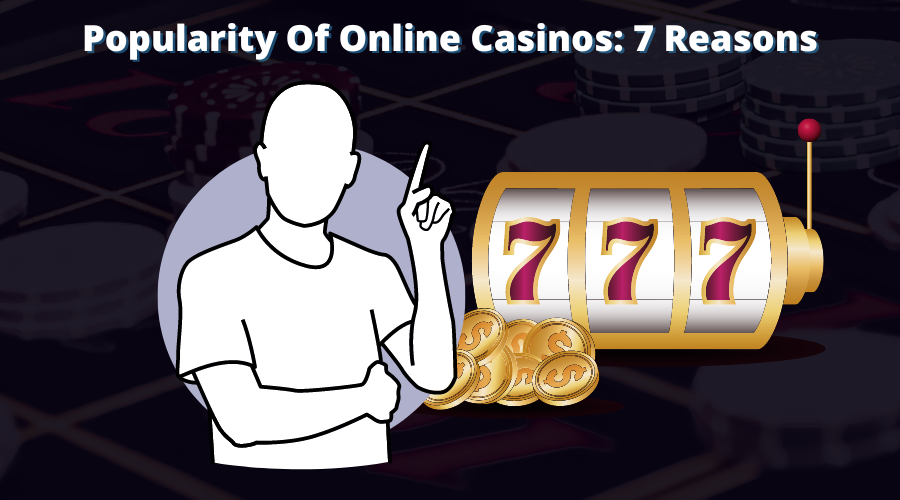 Reasons for the increasing popularity of casinos