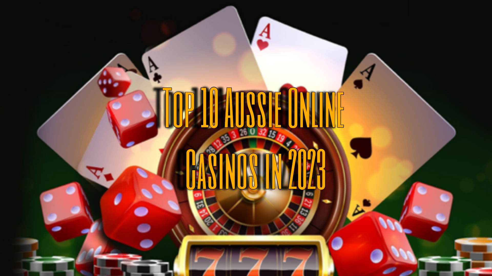 Aussie Online Casinos - Top 10 Aussie Online Casino in 2023