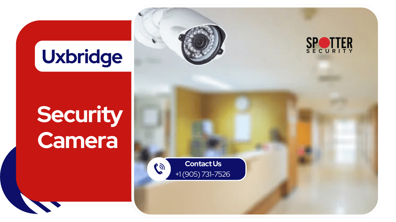 How Security Cameras Improve Safety at Uxbridge Hospitals