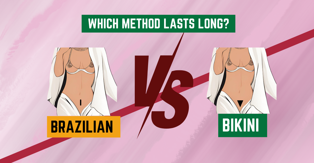 Brazilian Vs. Bikini Wax - Which Method Lasts Long?