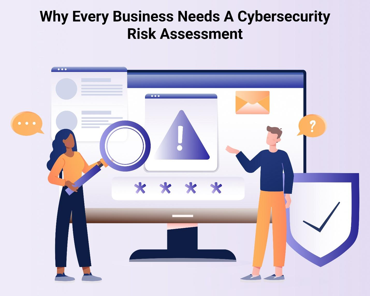 Cybersecurity Risk Assessment: Why Your Business Needs One