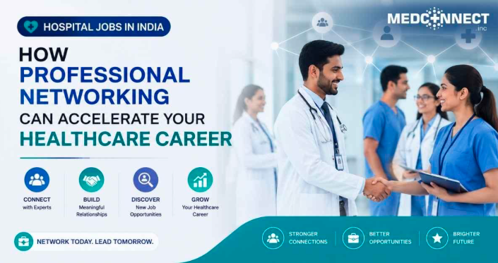 Hospital Jobs in India: How Professional Networking Can Accelerate Your Healthcare Career - nerdbot