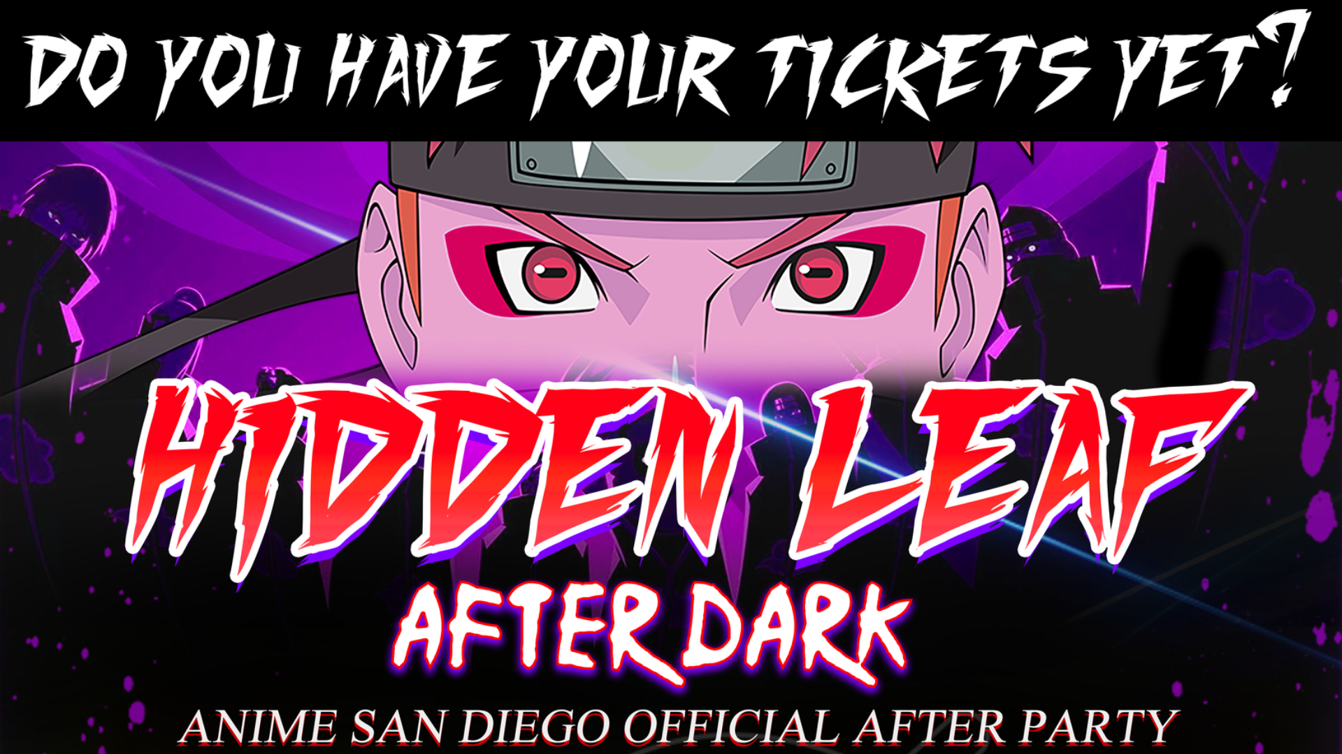 COME TO HIDDEN LEAF: AFTER DARK, ANIME SAN DIEGO'S OFFICIAL AFTER PARTY!